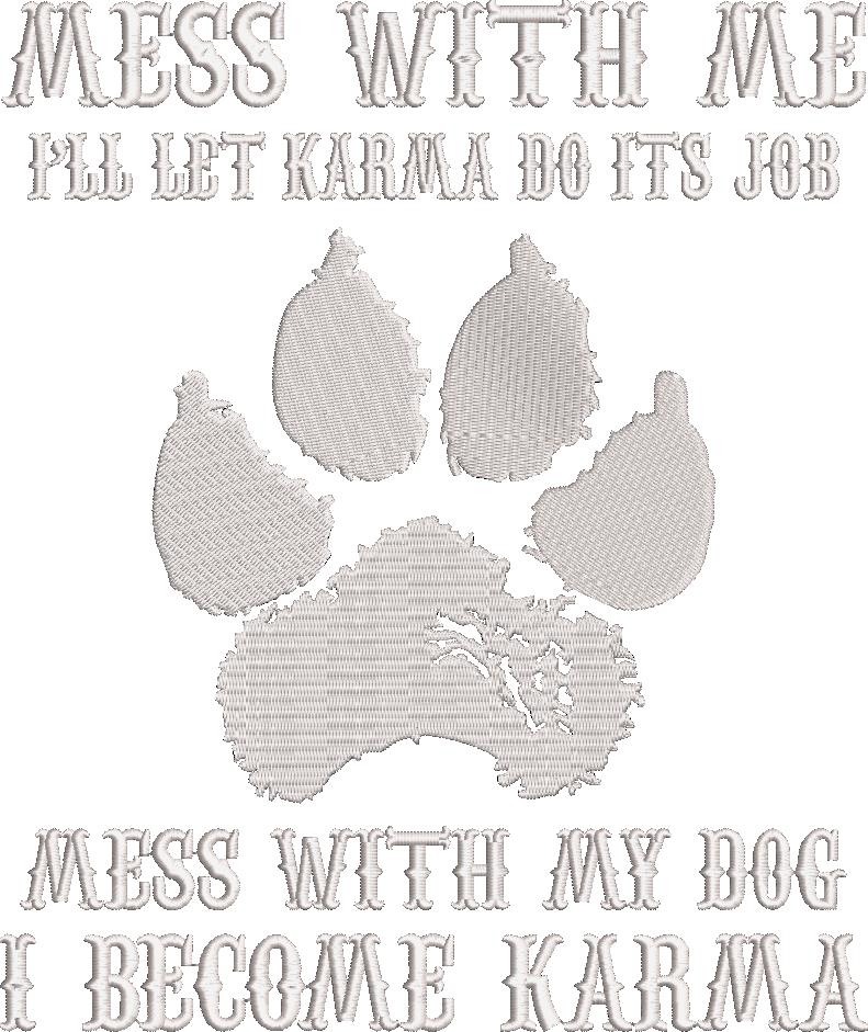 Mess With My Dog Karma Quote Mess With My Dog Karma Quote