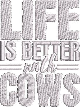 Life Is Better With Cows Life Is Better With Cows