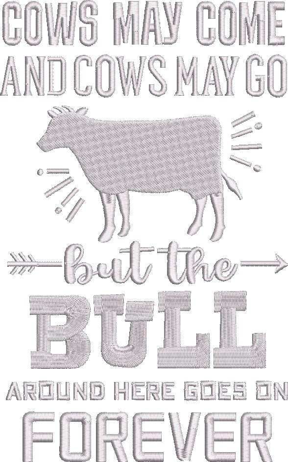 Bull Around Here Goes On Forever Quote Bull Around Here Goes On Forever Quote