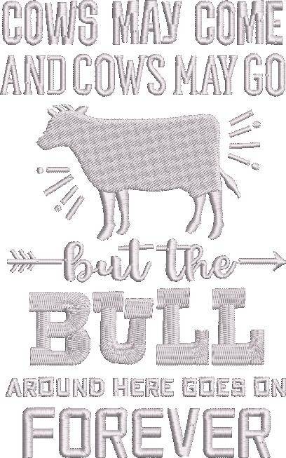 Bull Around Here Goes On Forever Quote Bull Around Here Goes On Forever Quote