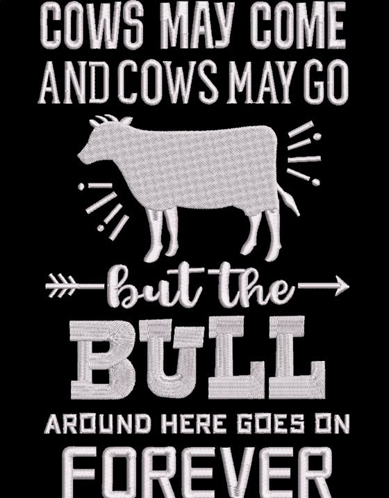 Bull Around Here Goes On Forever Quote Bull Around Here Goes On Forever Quote