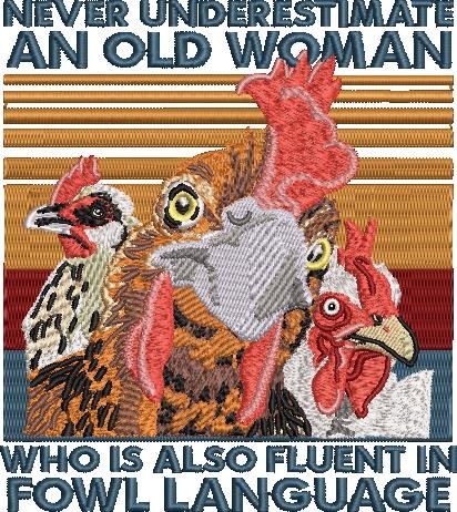 Never Underestimate an Old Woman Funny Chicken Quote Never Underestimate an Old Woman Funny Chicken Quote