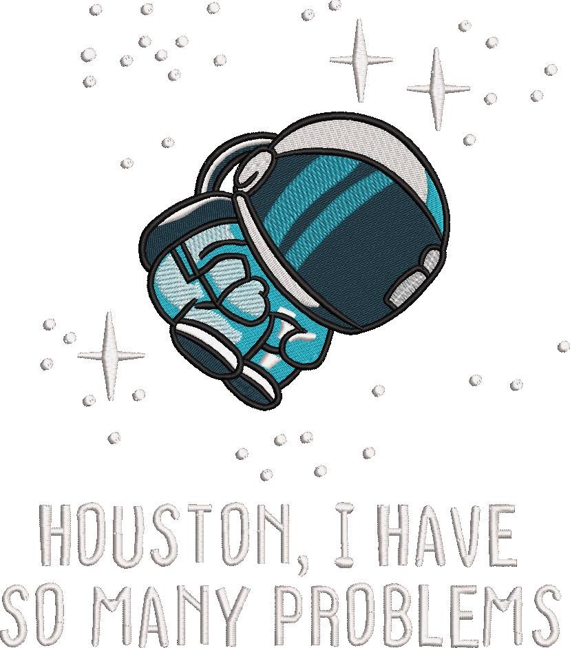 I Have So Many Problems Astronaut Quote I Have So Many Problems Astronaut Quote