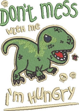 Don t Mess With Me Dinosaur Quote Don t Mess With Me Dinosaur Quote