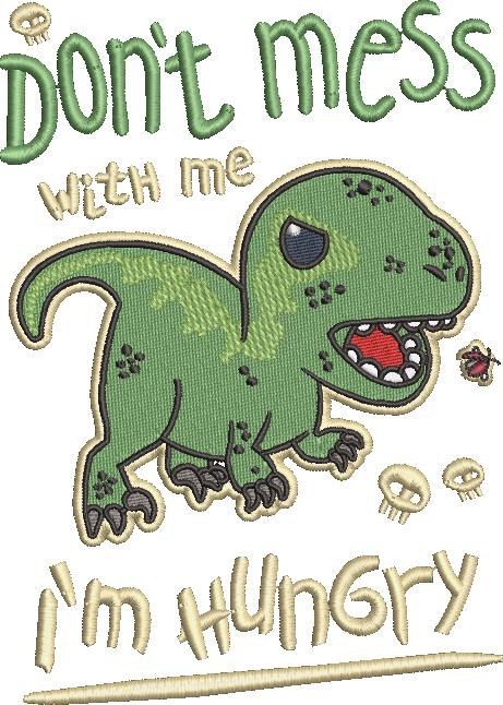 Don t Mess With Me Dinosaur Quote Don t Mess With Me Dinosaur Quote