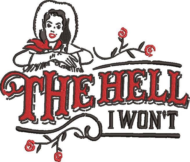 Hell I Won't Sassy Cowgirl Hell I Won't Sassy Cowgirl