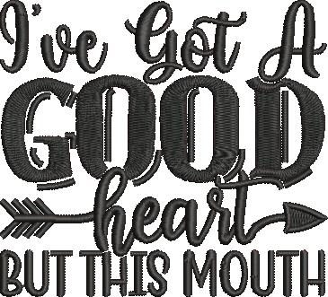 Got a Good Heart Funny Saying Got a Good Heart Funny Saying