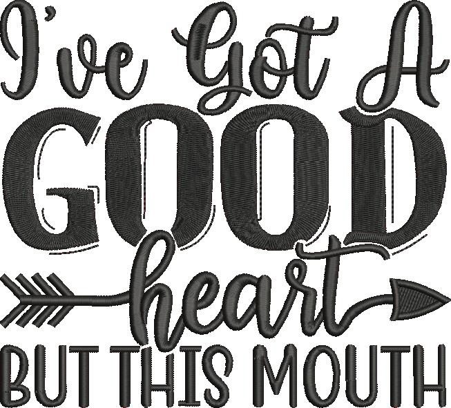 Got a Good Heart Funny Saying Got a Good Heart Funny Saying