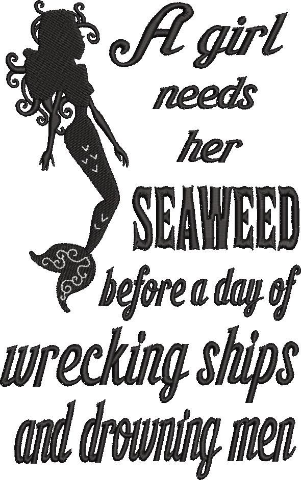 A Girl Needs Her Seaweed Funny Mermaid Quote A Girl Needs Her Seaweed Funny Mermaid Quote