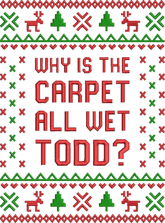 Why Is The Carpet All Wet Todd Why Is The Carpet All Wet Todd