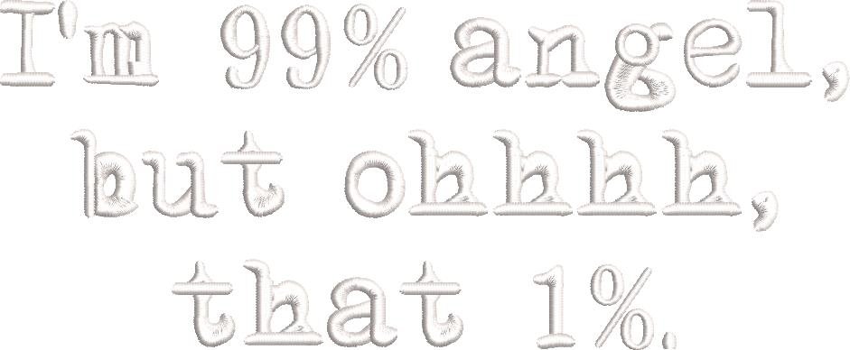 99% Angel But Oh Funny Quote 99% Angel But Oh Funny Quote