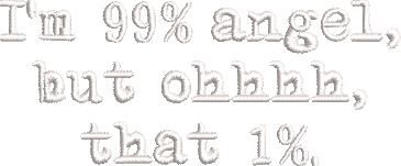 99% Angel But Oh Funny Quote 99% Angel But Oh Funny Quote