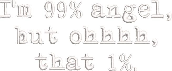 99% Angel But Oh Funny Quote 99% Angel But Oh Funny Quote