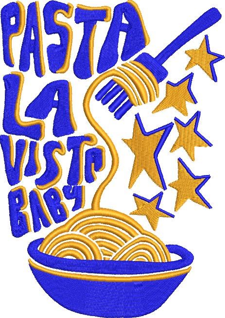 Pasta La Vista Baby Pasta La Vista Baby