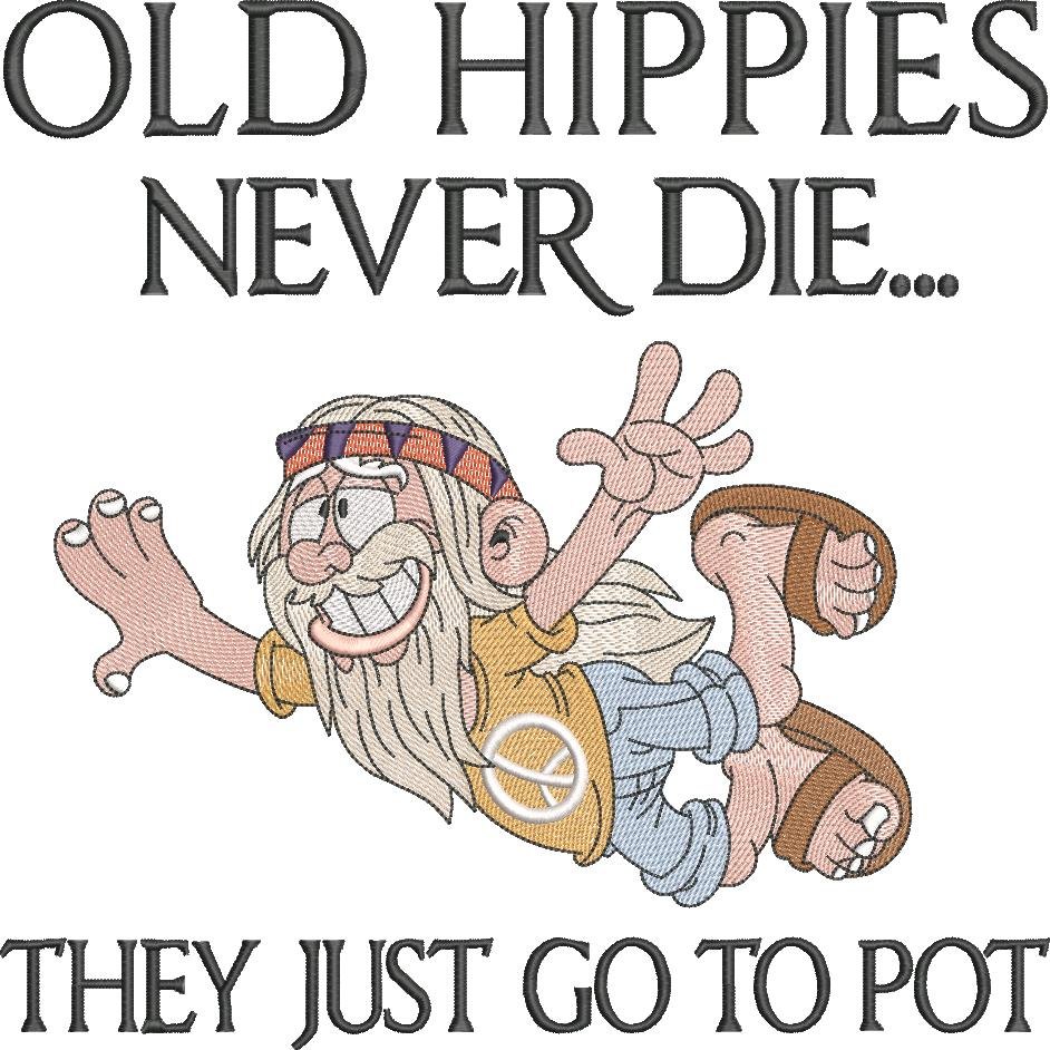 Old Hippies Never Die Quote Old Hippies Never Die Quote