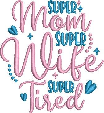 Super Woman Super Wife Super Tired Super Woman Super Wife Super Tired