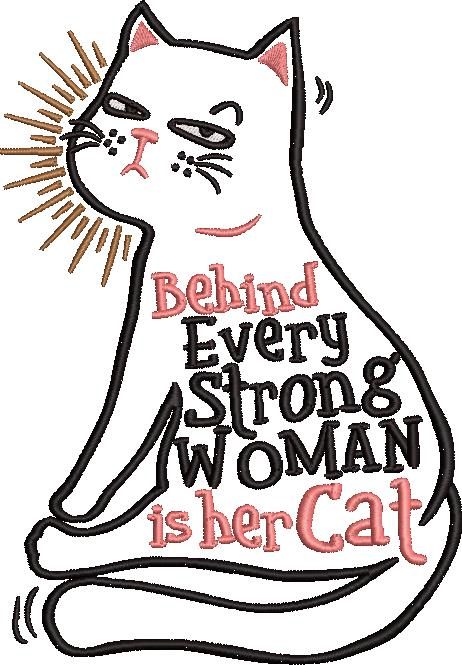 Behind Every Strong Woman Is Her Cat Behind Every Strong Woman Is Her Cat