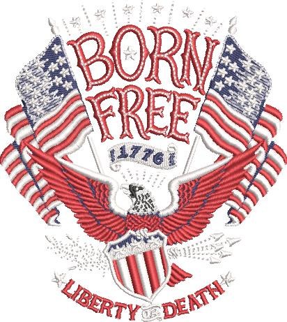 Born Free Liberty Or Death Born Free Liberty Or Death