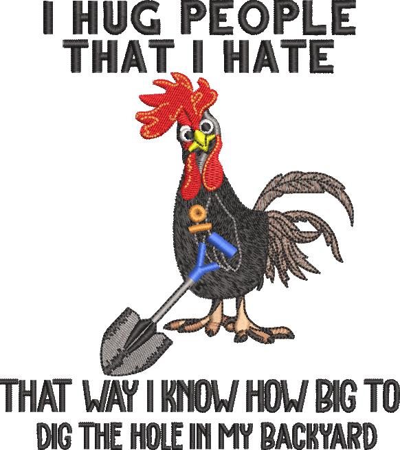 I Hug People I Hate Funny Chicken I Hug People I Hate Funny Chicken