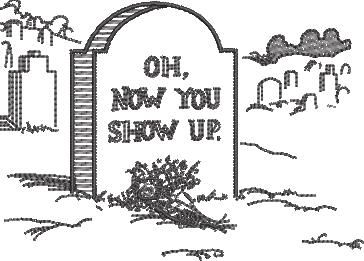 Now You Show Up Funny Death Saying Now You Show Up Funny Death Saying