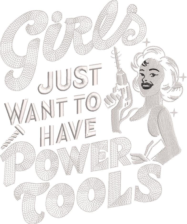 Girls Just Want to Have Power Tools Girls Just Want to Have Power Tools