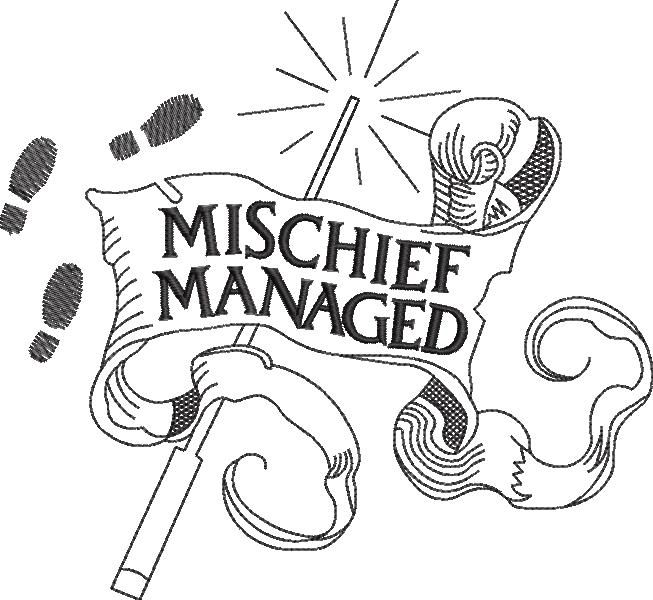 Mischief Managed Mischief Managed