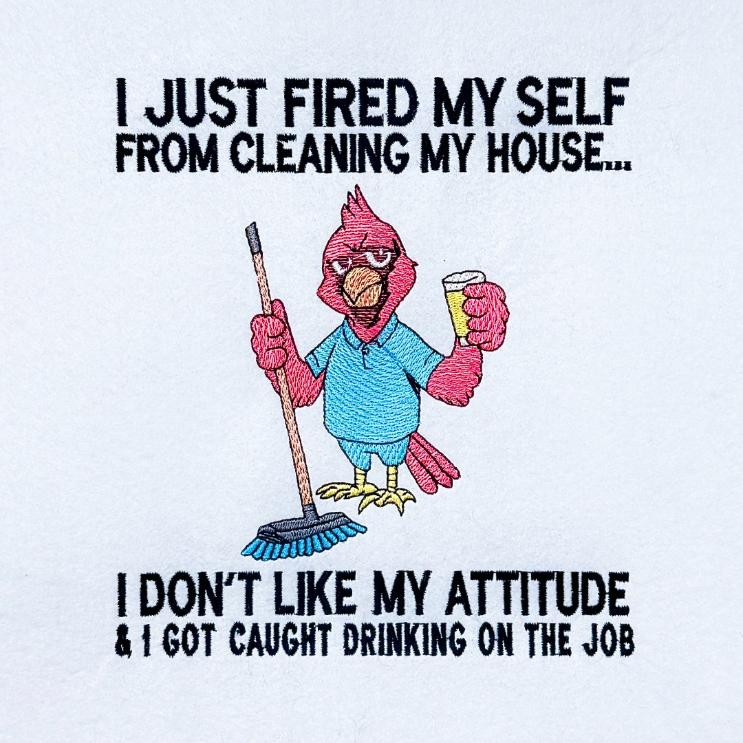 I Just Fired Myself Funny Bird Saying I Just Fired Myself Funny Bird Saying