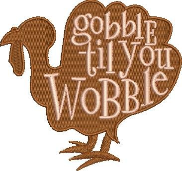 Gobble Til You Wobble Gobble Til You Wobble