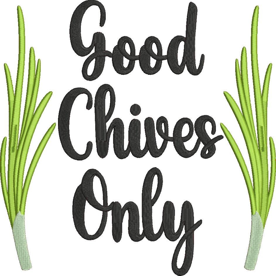 Good Chives Only Good Chives Only