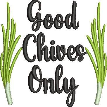 Good Chives Only Good Chives Only