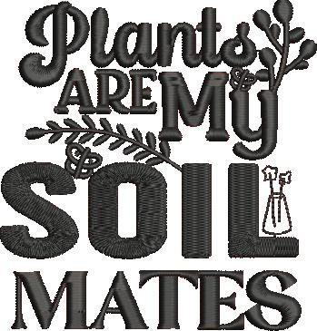 Plants Are My Soil Mates Plants Are My Soil Mates