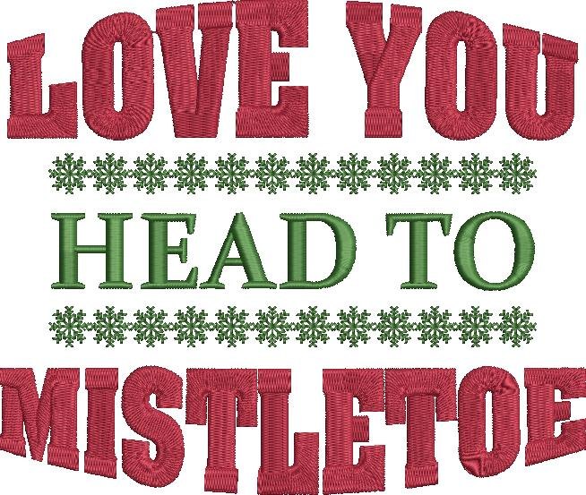 Love You Head To Mistletoe Love You Head To Mistletoe