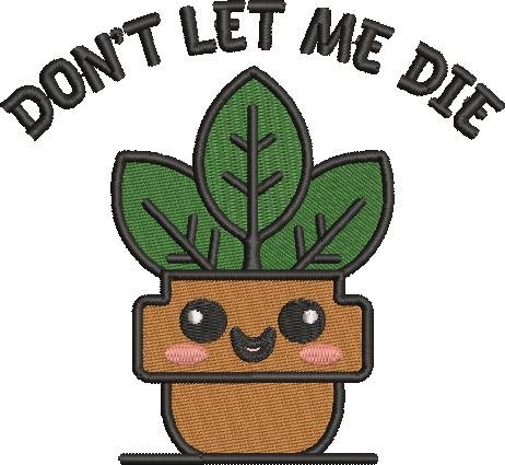 Don't Let Me Die Don't Let Me Die