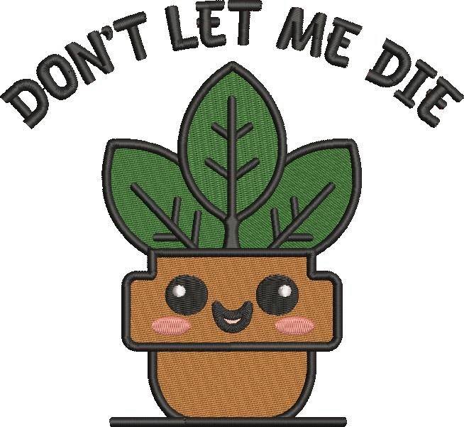 Don't Let Me Die Don't Let Me Die