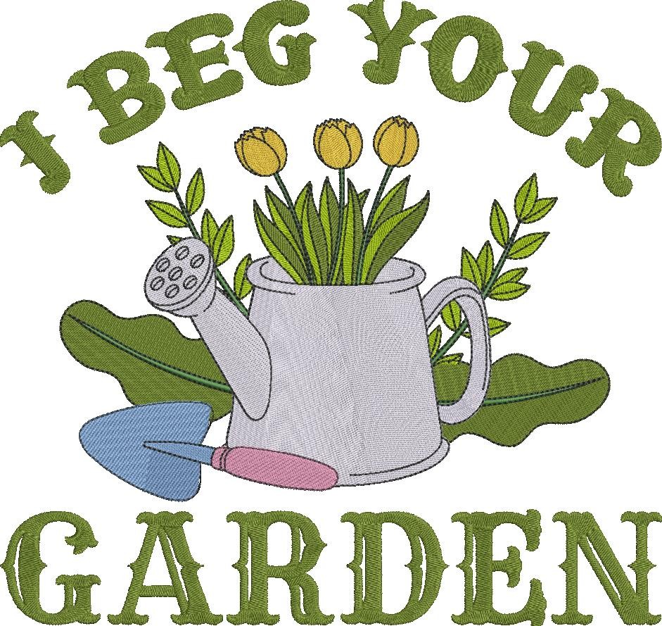 I Beg Your Garden Quote I Beg Your Garden Quote
