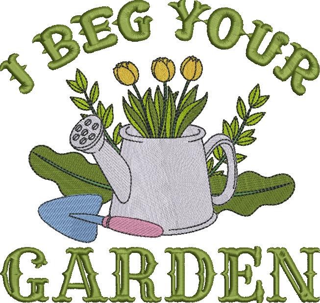 I Beg Your Garden Quote I Beg Your Garden Quote