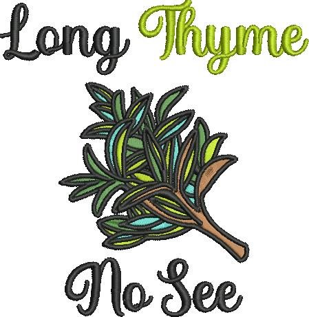 Long Thyme No See Long Thyme No See