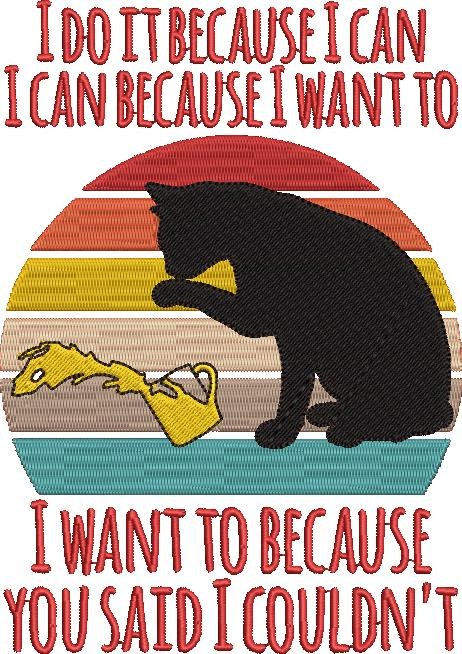I Do It Because I Can I Do It Because I Can