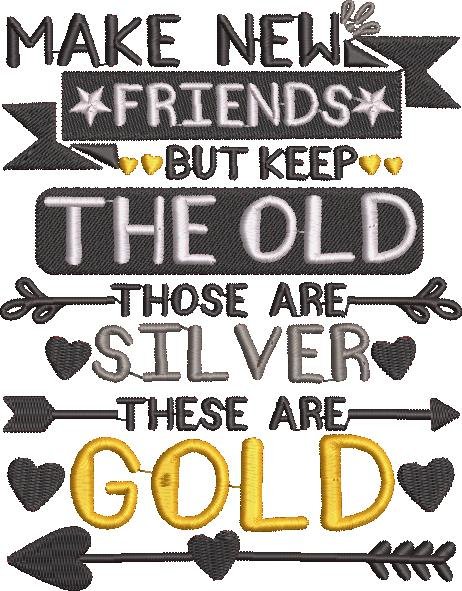 Make New Friends But Keep The Old Make New Friends But Keep The Old