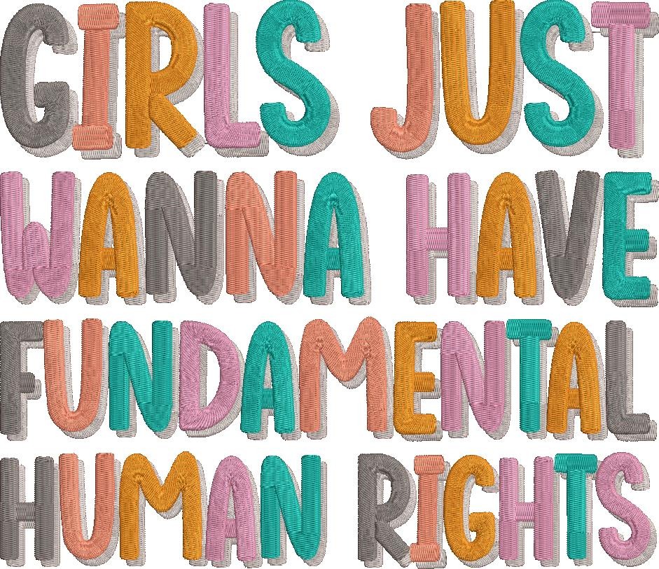 Girls Just Wanna Have Fundamental Human Rights Girls Just Wanna Have Fundamental Human Rights