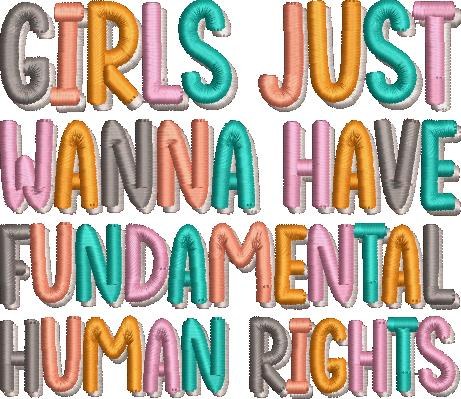 Girls Just Wanna Have Fundamental Human Rights Girls Just Wanna Have Fundamental Human Rights