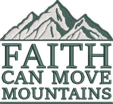 Faith Can Move Mountains Faith Can Move Mountains