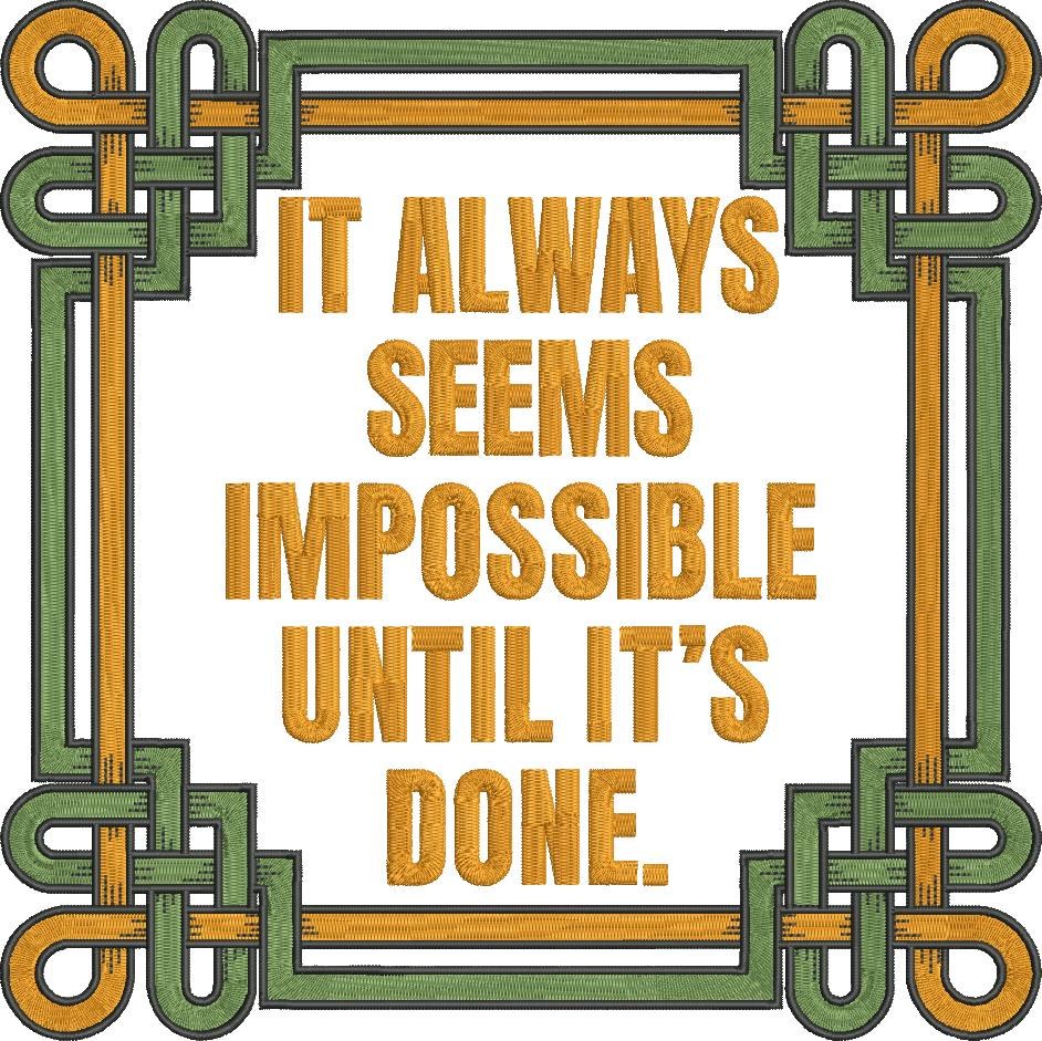 It Always Seems Impossible Until It Always Seems Impossible Until