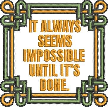 It Always Seems Impossible Until It Always Seems Impossible Until