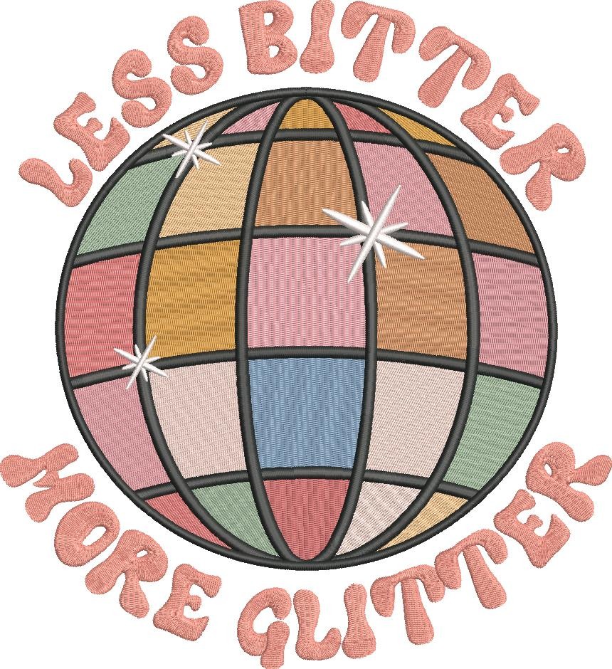 Less Bitter More Glitter Less Bitter More Glitter
