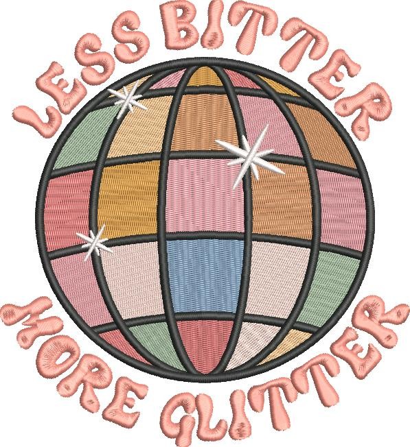 Less Bitter More Glitter Less Bitter More Glitter