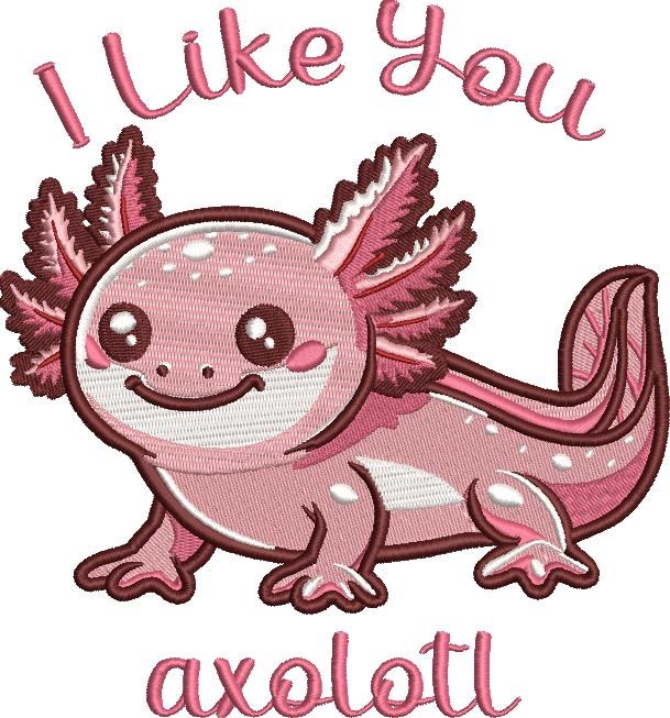 I Like you Axolotl I Like you Axolotl
