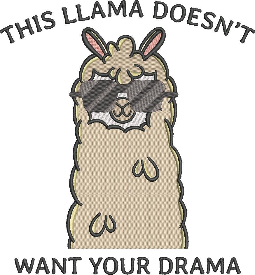 This Llama Doesn't Want Your Drama This Llama Doesn't Want Your Drama