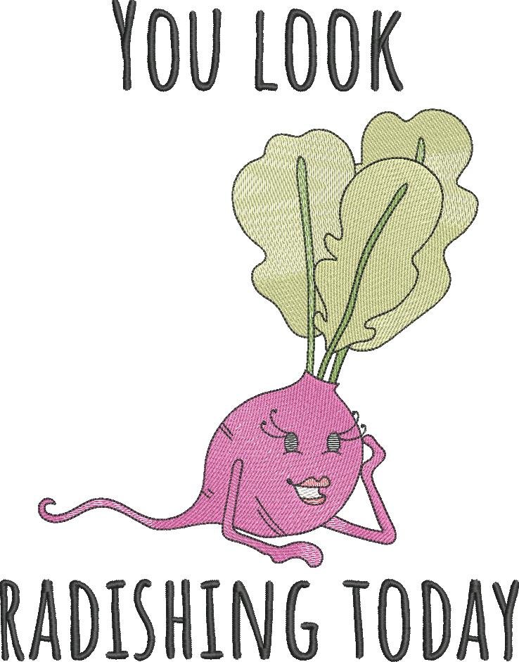 You Look Radishing Today You Look Radishing Today