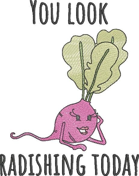 You Look Radishing Today You Look Radishing Today